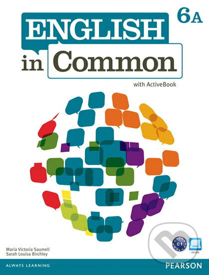 Kniha: English in Common 6A Split: Student Book with Activebook and Workbook (Victoria Maria Saumell). Pearson, 2012