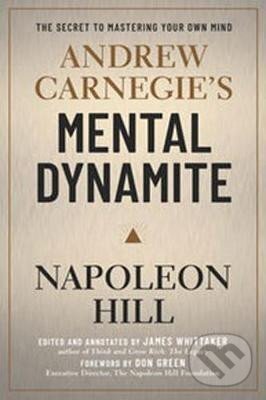 Kniha: Andrew Carnegie´s Mental Dynamite (Napoleon Hill). , 2020