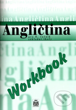 Kniha: Angličtina pro 8.r.ZŠ Workbook (Irena Balcarová a Marie Zahálková). SPN - pedagogické nakladatelství, 2004