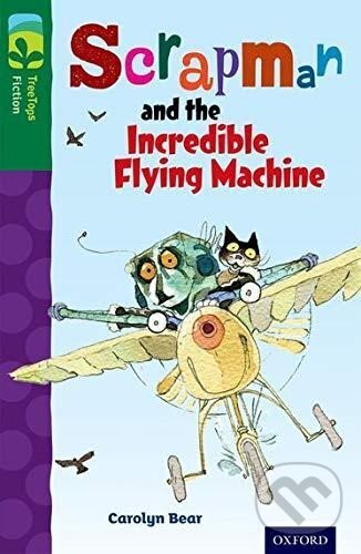 Levně Oxford Reading Tree TreeTops Fiction 12 More Pack C Scrapman and the Incredible Flying Machine