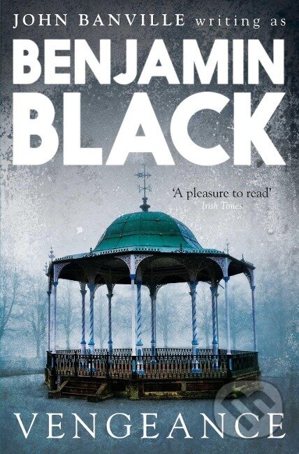 Kniha: Vengeance (Benjamin Black). Picador, 2013