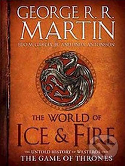 Levně The World of Ice & Fire - The Untold History - R. R. George Martin