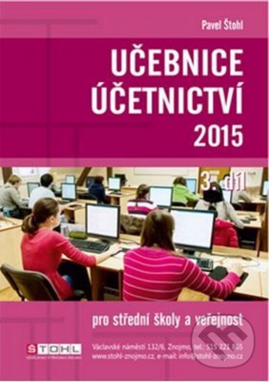 Kniha: Učebnice Účetnictví III. díl 2015 (Pavel Štohl). Štohl - Vzdělávací středisko Znojmo, 2015