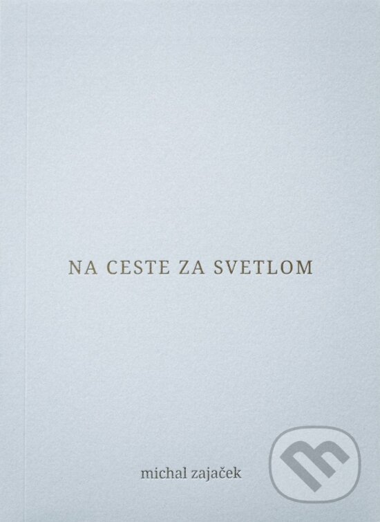 Levně Na ceste za svetlom - Michal Zajaček - kniha z kategorie Poézia