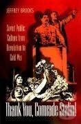 Kniha: Thank You, Comrade Stalin! (Jeffrey Brooks). Princeton University Press, 2001