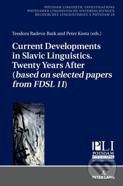 Kniha: Current Developments in Slavic Linguistics. Twenty Years After (based on selected papers from FDSL 11) (Peter Kosta a Teodora Radeva-Bork). Peter Lang, 2020