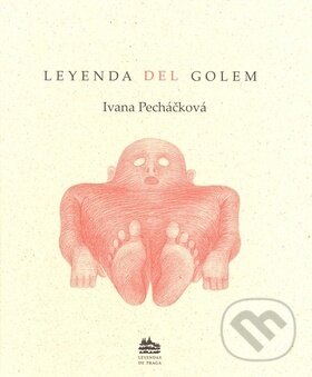Levně Leyenda del Golem - Ivana Pecháčková, Petr Nikl