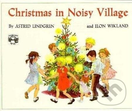 Kniha: Christmas in Noisy Village (Astrid Lindgren). , 1981