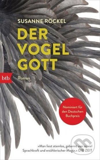 Kniha: Der Vogelgott (Susanne Röckel). btb, 2020