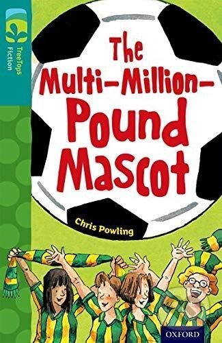 Levně Oxford Reading Tree TreeTops Fiction 16 More Pack A The Multi-Million-Pound Mascot
