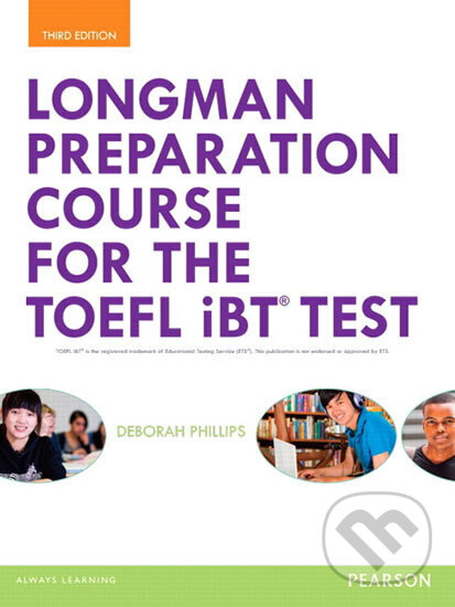 Kniha: Longman Preparation Course for the TOEFL® iBT Test, with MyEnglishLab and online access to MP3 files, without Answer Key (Deborah Phillips). Pearson, 2014