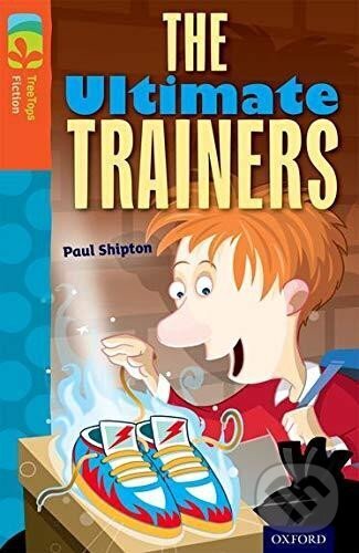 Levně Oxford Reading Tree TreeTops Fiction 13 The Ultimate Trainers