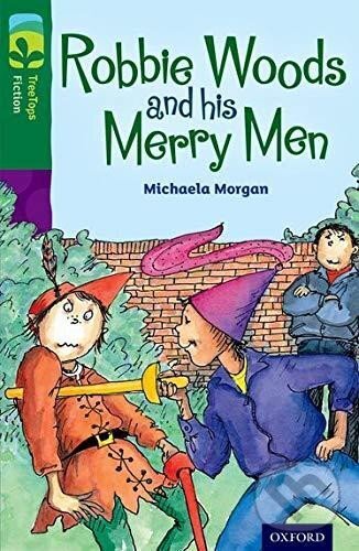 Levně Oxford Reading Tree TreeTops Fiction 12 Robbie Woods and his Merry Men