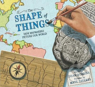 Levně The Shape of Things: How Mapmakers Picture Our World