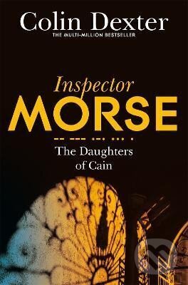 Kniha: The Daughters of Cain (Colin Dexter). Pan Macmillan, 2016
