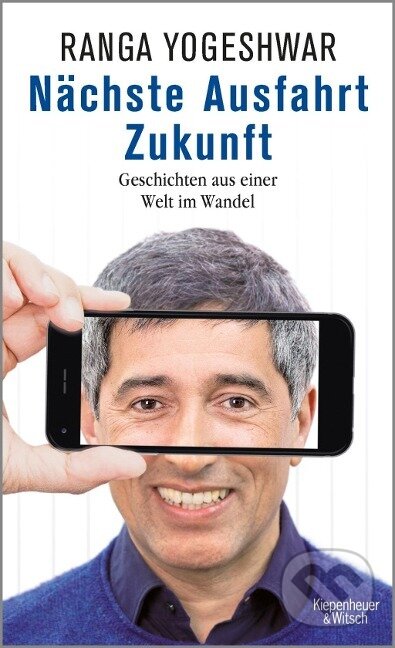 Kniha: Nächste Ausfahrt Zukunft (Ranga Yogeshwar). Kiepenheuer and Witsch, 2017
