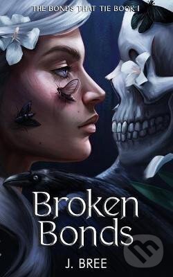 Kniha: Broken Bonds (J Bree). Ingram Publisher Services US, 2021