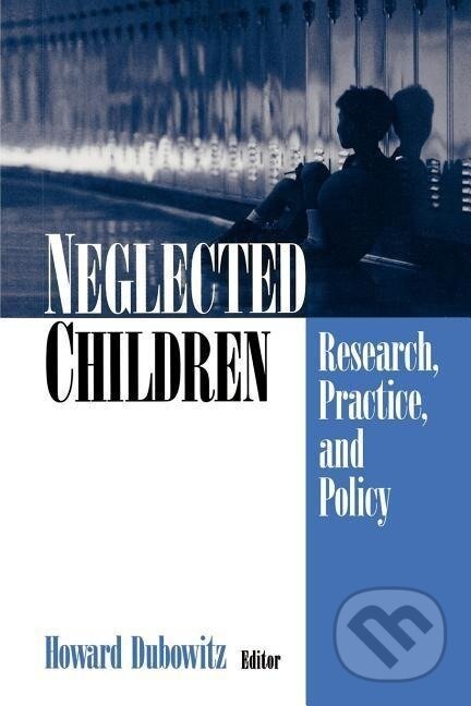 Kniha: Neglected Children (Howard Dubowitz). Sage Publications, 1999