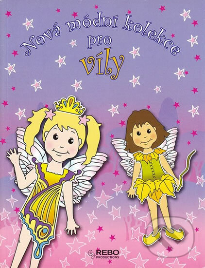 Kniha: Nová módní kolekce pro víly (Elizabeth Rachel Conisbee). Rebo, 2008