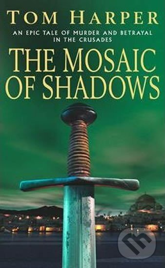 Kniha: The Mosaic Of Shadows (Tom Harper). Cornerstone, 2005