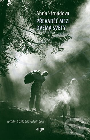 Převaděč mezi dvěma světy - Anna Strnadová