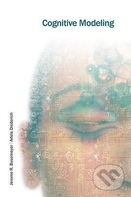 Kniha: Cognitive Modeling (Jerome R. Busemeyer). Sage Publications, 2009