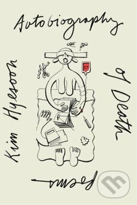 Kniha: Autobiography of Death (Kim Hyesoon). , 2018