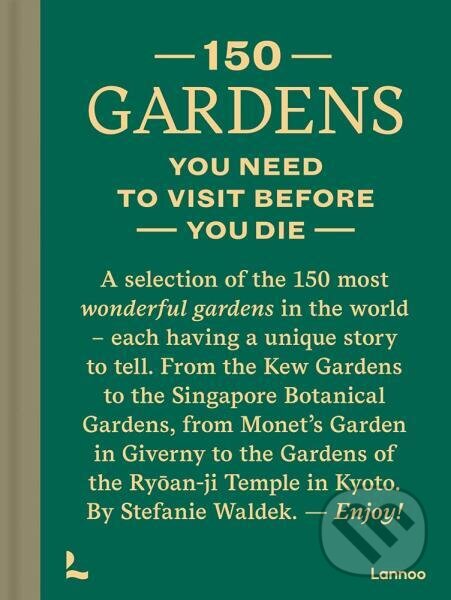 Levně 150 Gardens You Need To Visit Before You Die - Stefanie Waldek - kniha z kategorie Hobby