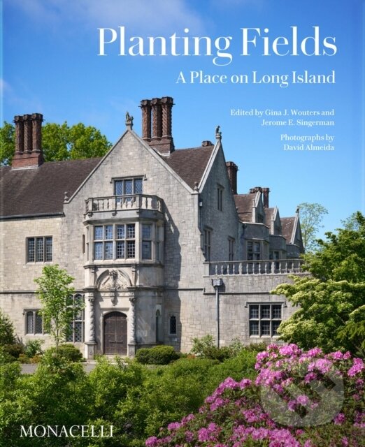 Levně Planting Fields (A Place on Long Island) - Gina Wouters, Jerome E. Singerman - kniha z kategorie Architektúra