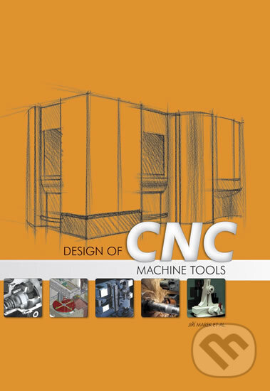 Kniha: Design of CMC machine tools (kolektiv a Jiří Marek). MM publishing, 2017