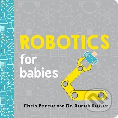 Levně Robotics for Babies - Chris Ferrie