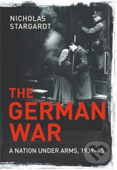 Kniha: The German War - hardback (Nicholas Stargardt). Bodley Head, 2015