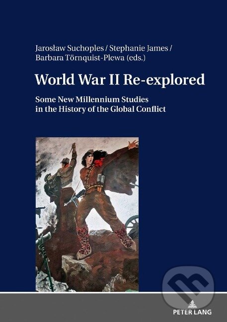 Kniha: World War II Re-explored (Jaros¿aw Suchoples). Peter Lang, 2019