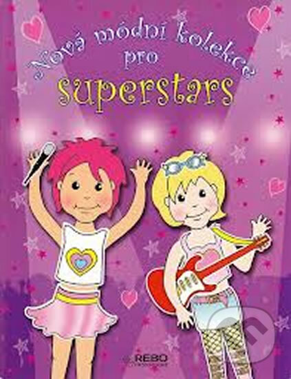 Kniha: Nová módní kolekce pro superstars (Elizabeth Rachel Conisbee). Rebo, 2008