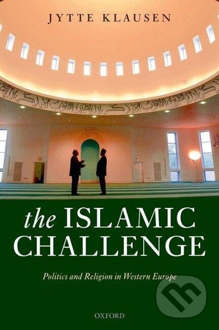 Kniha: The Islamic Challenge (Jytte Klausen). OUP Oxford, 2007