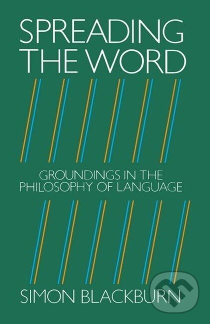 Kniha: Spreading the Word (Simon Blackburn). OUP Oxford, 1984