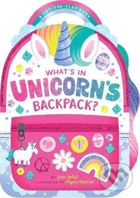 Levně What´s in Unicorn´s Backpack? : A Lift-the-Flap Book
