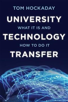 Levně University Technology Transfer : What It Is and How to Do It