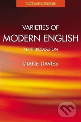 Kniha: Varieties of Modern English (Diane Davies). Routledge, 2005