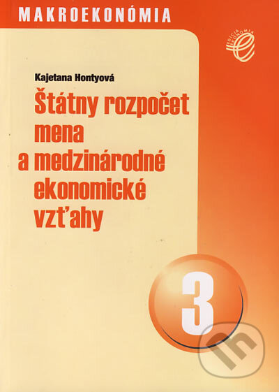 Kniha: Makroekonómia 3 (Kajetana Hontyová). Wolters Kluwer (Iura Edition), 2005
