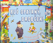 Levně Buď opatrný, drobček! - kniha z kategorie Pre deti a mládež