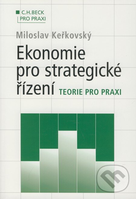 Levně Ekonomie pro strategické řízení (Teorie pro praxi) - kniha z kategorie Odborné a náučné
