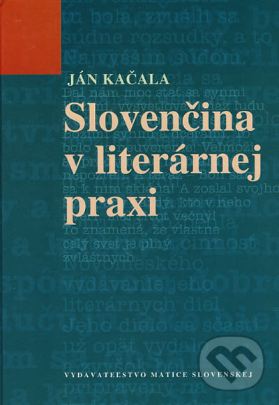 Levně Slovenčina v literárnej praxi - Ján Kačala - kniha z kategorie Jazykové učebnice a slovníky