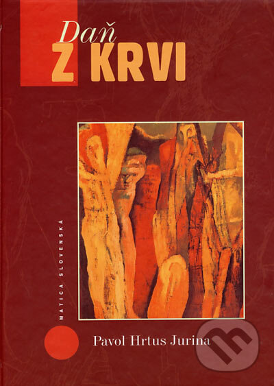 Levně Daň z krvi - Pavol Hrtus Jurina - kniha z kategorie Beletria