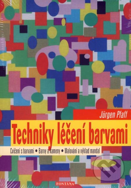 Levně Techniky léčení barvami (Cvičení s barvami) - Jürgen Pfaff - kniha z kategorie Alternatívna medicína