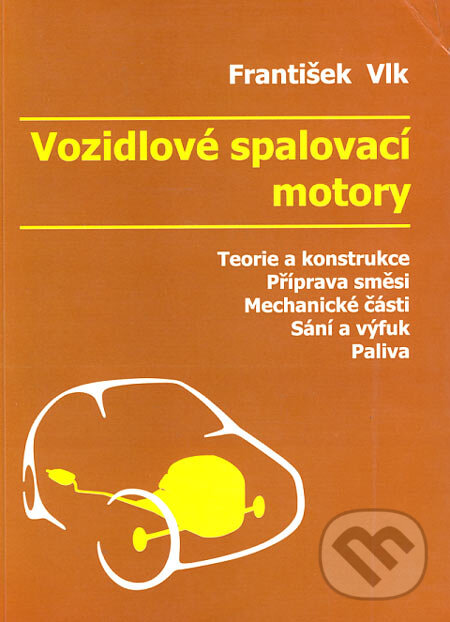 Kniha: Vozidlové spalovací motory (František Vlk). František Vlk, 2003