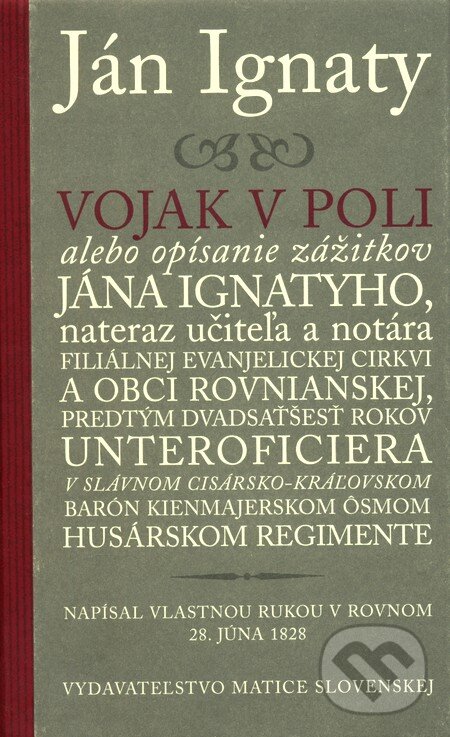 Kniha: Vojak v poli (Ján Ignaty). Vydavateľstvo Matice slovenskej, 2006