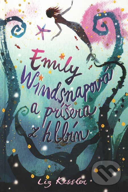 Kniha: Emily Windsnapová a príšera z hlbín (Liz Kessler). Slovart, 2006
