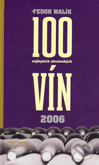 Levně 100 najlepších slovenských vín 2006 - Fedor Malík - kniha z kategorie Podľa potraviny