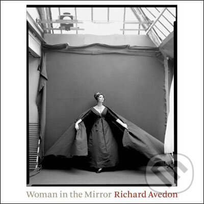 Levně Woman in the Mirror: 1945-2004 - Richard Avedon - kniha z kategorie Fotografie